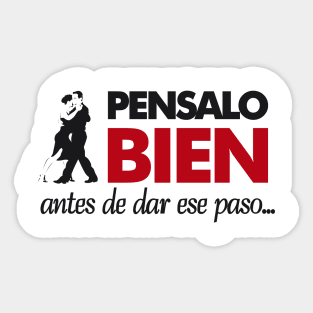 Pensalo bien antes de dar ese paso Sticker